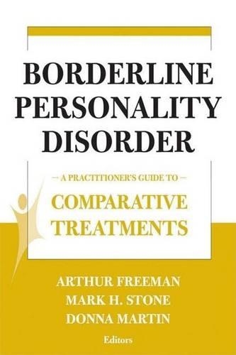 Borderline Personality Disorders: A Practitioner's Guide to Comparative Treatments. Springer Series for Comparative Treatments for Psychological Disorders.: (Springer Series on Comparative Treatments for Psychological)