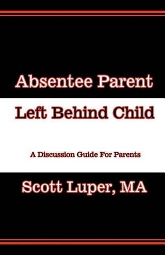 Absentee Parent Left Behind Child: A Discussion Guide For Parents(English)