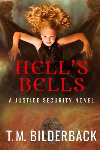 Hell's Bells - A Justice Security Novel
