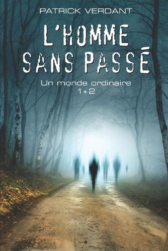 L'homme sans passé: (1 Un Monde Ordinaire (Grand Format))