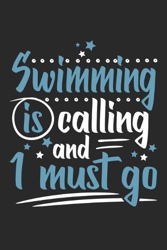 Swimming Is Calling And I Must Go