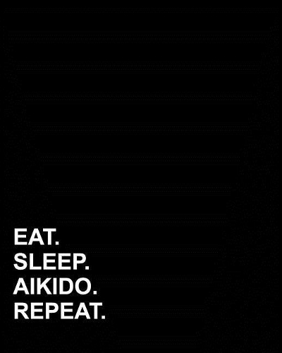 Eat Sleep Aikido Repeat