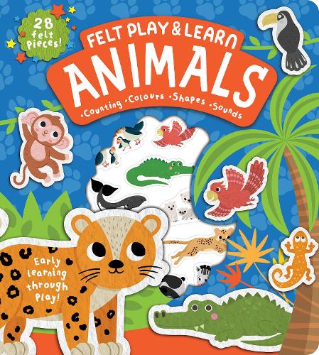 Felt Play & Learn Animals: (Touchy-Feely Felt Play & Learn)
