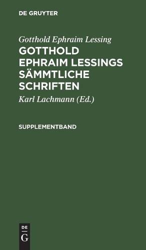 Gotthold Ephraim Lessing: Gotthold Ephraim Lessings Sämmtliche Schriften. Supplementband