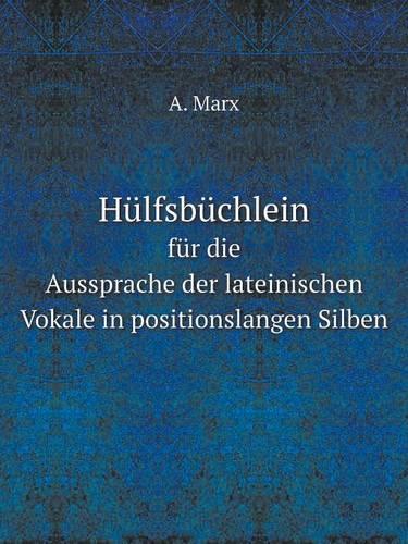 Hülfsbüchlein für die Aussprache der lateinischen Vokale in positionslangen Silben