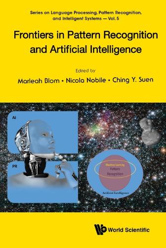 Frontiers In Pattern Recognition And Artificial Intelligence: (5 Series on Language Processing, Pattern Recognition, and Intelligent Systems)