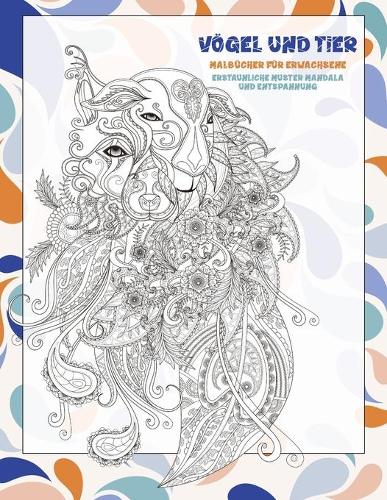 Malbücher für Erwachsene - Erstaunliche Muster Mandala und Entspannung - Vögel und Tier