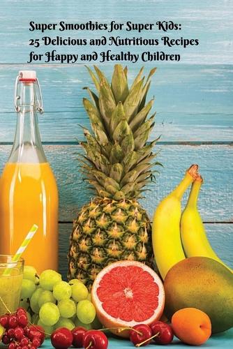 Super Smoothies for Super Kids