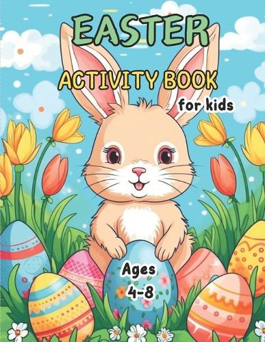 Easter Activity Book for Kids Ages 4-8: Easter Explorers: 70+ Adventures in Learning and Fun!