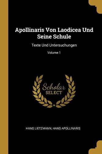 Apollinaris Von Laodicea Und Seine Schule