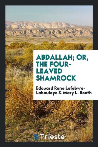 Abdallah; Or, the Four-Leaved Shamrock