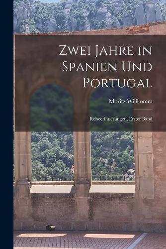 Zwei Jahre in Spanien Und Portugal