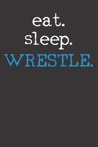 Wrestle Wrestling Fight Notebook / Journal