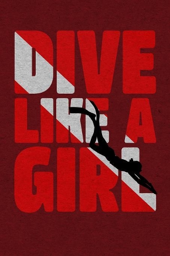 Dive Like a Girl Diving Log Book