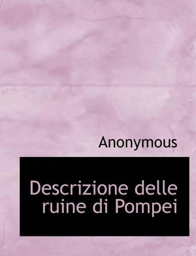 Descrizione Delle Ruine Di Pompei: (Italian)
