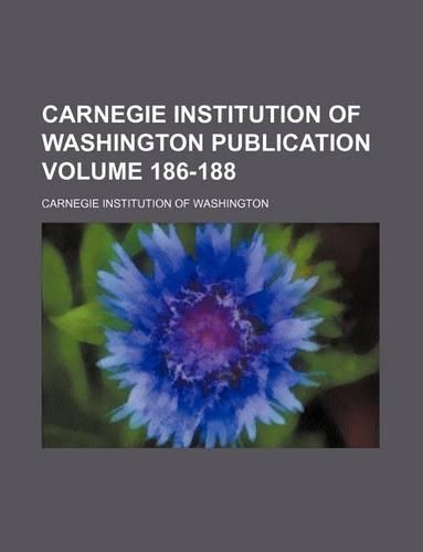 Carnegie Institution of Washington Publication Volume 186-188: (English)