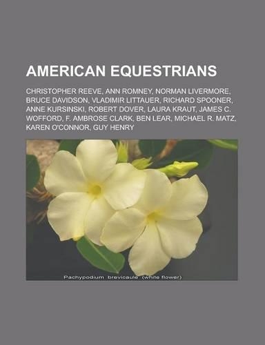 American Equestrians: Christopher Reeve, Ann Romney, Norman Livermore, Bruce Davidson, Vladimir Littauer, Richard Spooner, Anne Kursinski, Robert Dover, Laura Kraut, Jame(English)