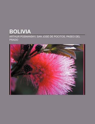 Bolivia: Arthur Posnansky, San Jose de Pocitos, Paseo del Prado(Spanish)