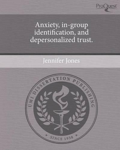 Anxiety, In-Group Identification, and Depersonalized Trust.: (English)