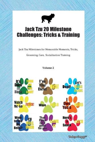 Jack Tzu 20 Milestone Challenges: Tricks & Training Jack Tzu Milestones for Memorable Moments, Tricks, Grooming, Care, Socialization Training Volume 2