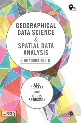 Geographical Data Science and Spatial Data Analysis: An Introduction in R(Spatial Analytics and GIS)