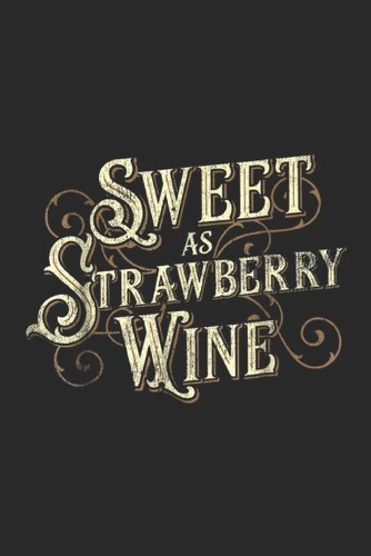 Sweet as Strawberry Wine