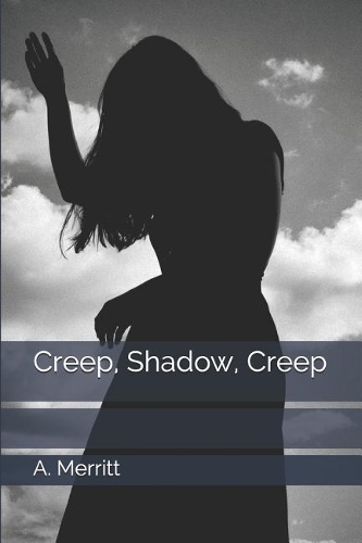 Creep, Shadow, Creep