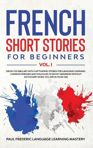 French Short Stories for Beginners Vol. 1
