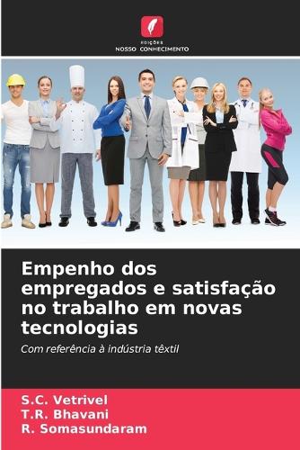 Empenho dos empregados e satisfação no trabalho em novas tecnologias