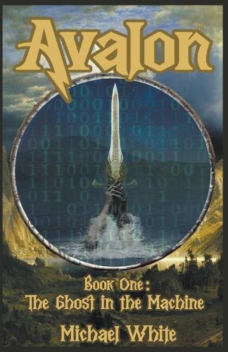 Avalon Book One: The Ghost in the Machine(1 Avalon)