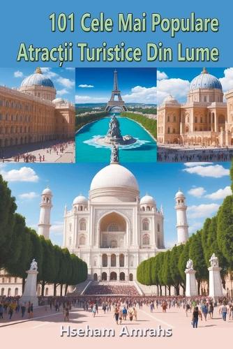 101 Cele Mai Populare Atracții Turistice Din Lume