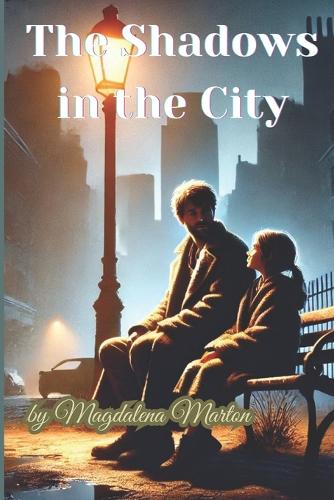 The Shadows in the City: "A Journey of Survival, Hope, and Unlikely Bonds"