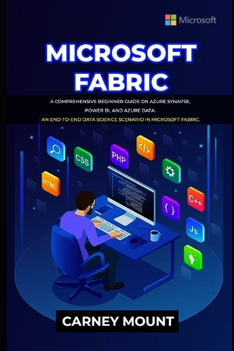 Microsoft Fabric: A Comprehensive Beginner Guide on Azure Synapse, Power BI, and Azure Data: An end-to-end data science scenario in Microsoft fabric.