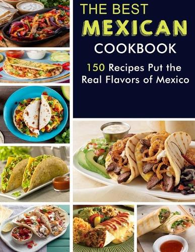The Best MEXICAN Cookbook