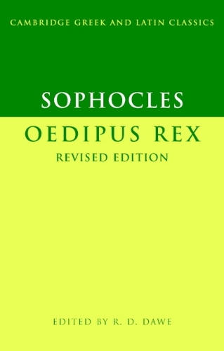 Sophocles: Oedipus Rex: (Cambridge Greek and Latin Classics)