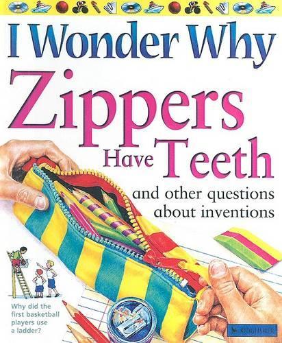 I Wonder Why Zippers Have Teeth