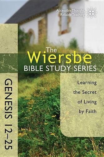 Genesis 12- 25: Learning the Secret of Living by Faith
