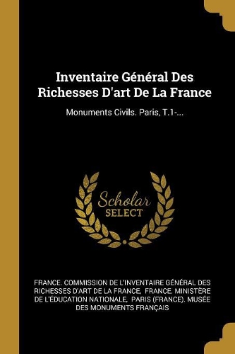 Inventaire Général Des Richesses D'art De La France