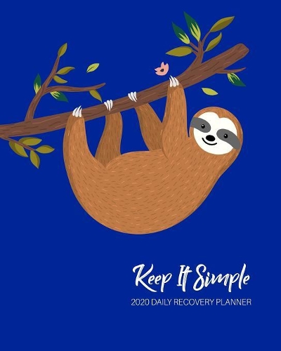 Keep It Simple - 2020 Daily Recovery Planner