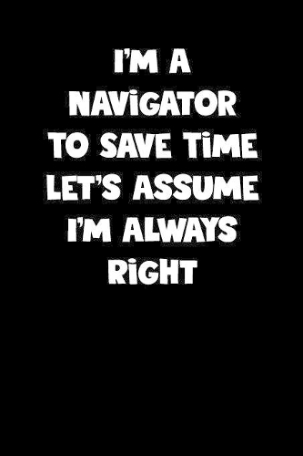 Navigator Notebook - Navigator Diary - Navigator Journal - Funny Gift for Navigator