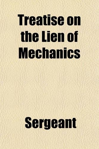 Treatise on the Lien of Mechanics