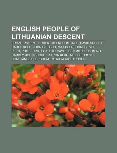 English People of Lithuanian Descent: Brian Epstein, Herbert Beerbohm Tree, David Suchet, Carol Reed, John Gielgud, Max Beerbohm, Oliver Reed(English)