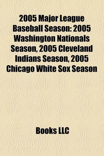 2005 Major League Baseball Season: 2005 Washington Nationals Season, 2005 Colorado Rockies Season, 2005 Toronto Blue Jays Season(English)