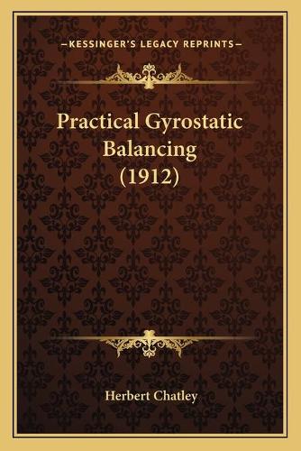 Practical Gyrostatic Balancing (1912)