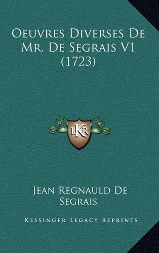 Oeuvres Diverses De Mr. De Segrais V1 (1723): (French)