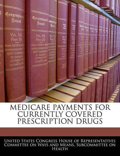 Medicare Payments for Currently Covered Prescription Drugs
