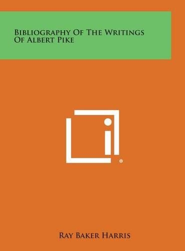 Bibliography of the Writings of Albert Pike