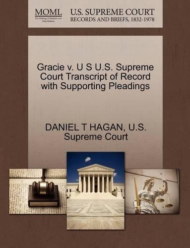 Gracie V. U S U.S. Supreme Court Transcript of Record with Supporting Pleadings
