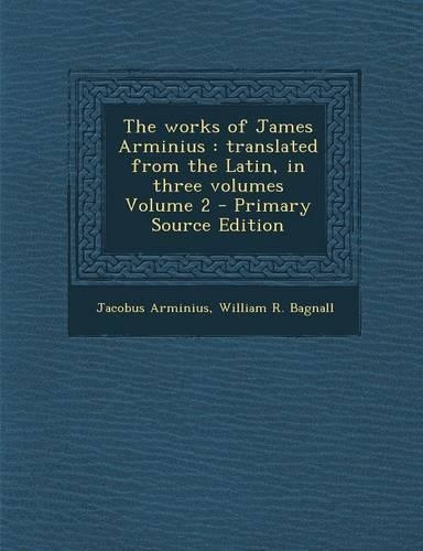 The Works of James Arminius