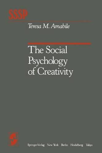 The Social Psychology of Creativity: (Springer Series in Social Psychology)
